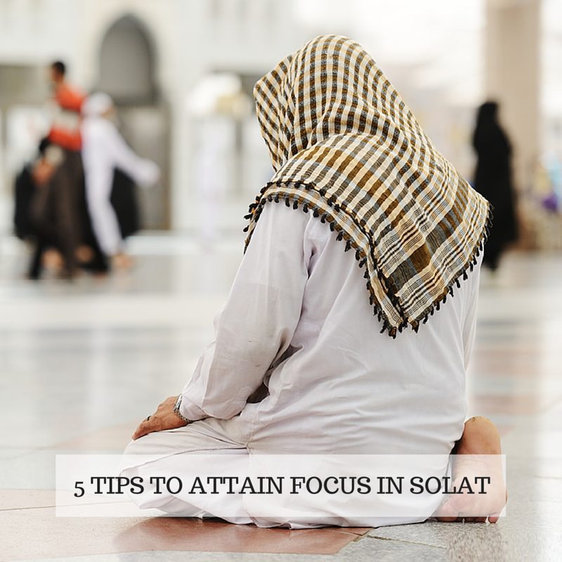 5 Tips to Attain Focus in Solat